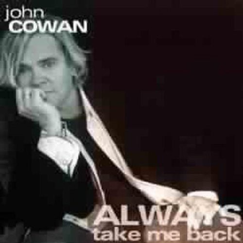 John Cowan - Always Take Me Back