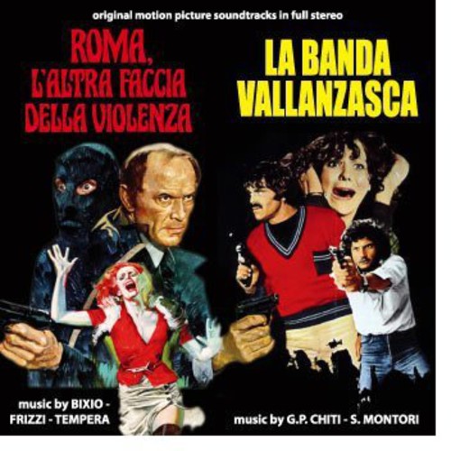 Bixio / Frizzi / Tempera - Roma L'Altra Faccia Della Violenza (Rome: The Other Side of Violence) / La Banda Vallanzasca (Original Motion Picture Soundtrack