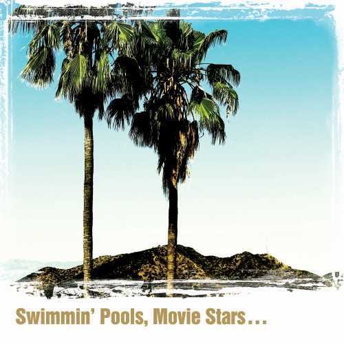 Swimming' Pools, Movie Stars...