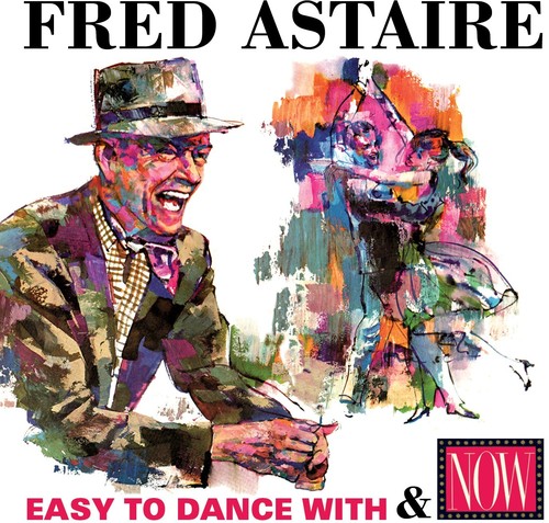 Fred Astaire - Easy To Dance With & Now