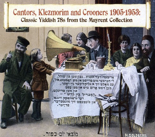 Cantors, Klezmorim and Crooners 1905-1953
