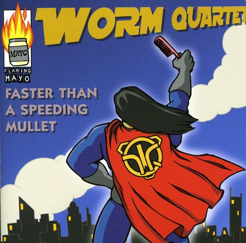 Worm - Faster Than a Speeding Mullet
