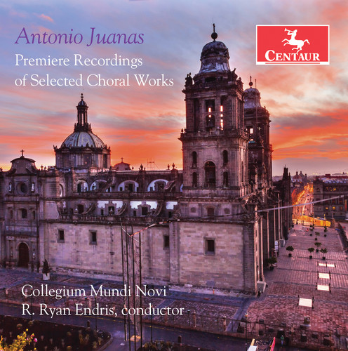 Juanas / Novi / Variant Six - Premiere Recordings of Selected Choral Works