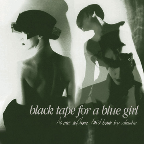 Black Tape For A Blue Girl - As One Aflame Laid Bare By Desire