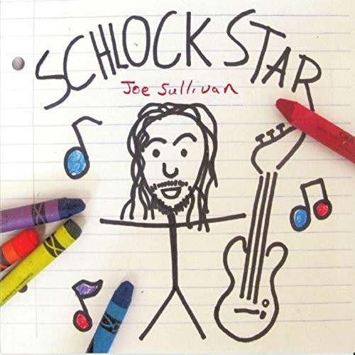 Joe Sullivan - Schlock Star