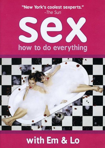 Sex: How to Do Everything - Sex: How to Do Everything