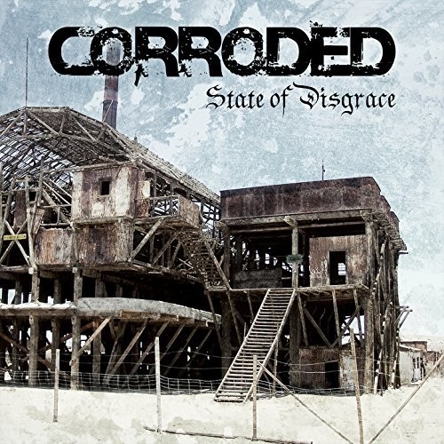 Corroded - State Of Disgrace