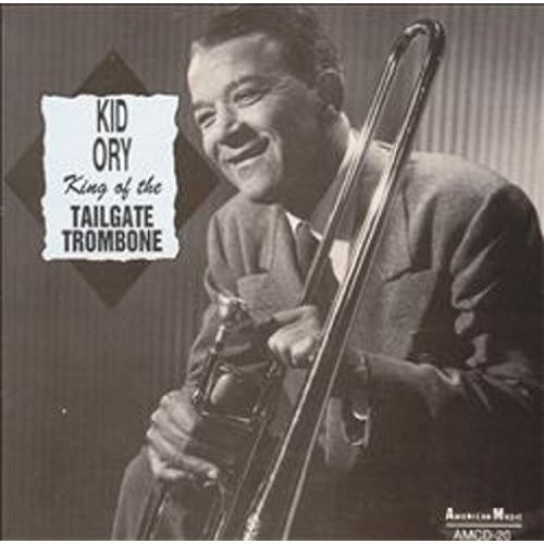 Kid Ory - King of the Tailgate Trombone