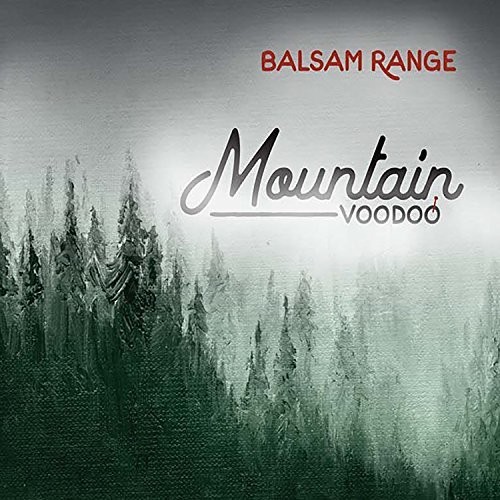 Balsam Range - MOUNTAIN VOODOO