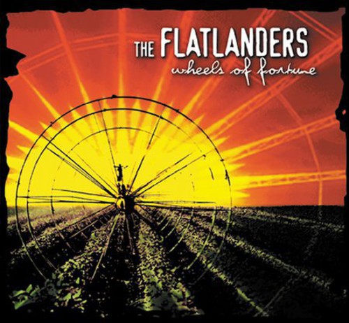 The Flatlanders - Wheels of Fortune