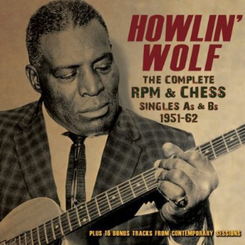 Howlin' Wolf - Wolf, Howlin : Complete RPM &Chess Singles As & BS 1951-62