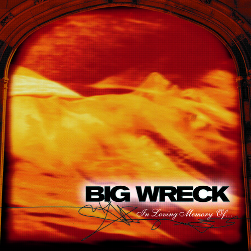 Big Wreck - In Loving Memory Of - 20th Anniversary Special Edition