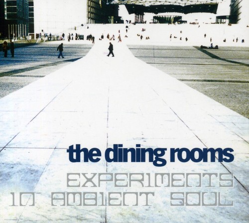 The Dining Rooms - Experiments In Ambient Soul [Import]