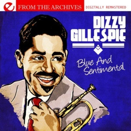 Dizzy Gillespie Jam - Blue & Sentimental: From the Archives