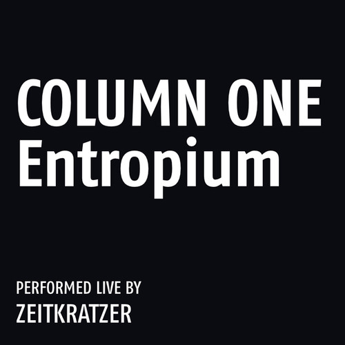 Zeitkratzer - Column One: Entropium