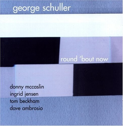 George Schuller - Round 'Bout Now