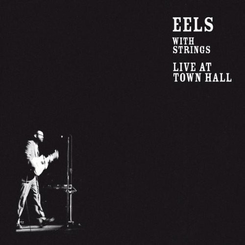 Eels - With Strings Live at Town Hall