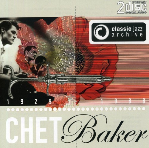 Chet Baker (Trumpet/Vocals/Composer) - Classic Jazz Archive