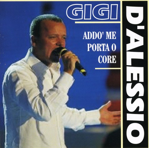 Gigi D'Alessio - Addo Me Porta O Core [Import]