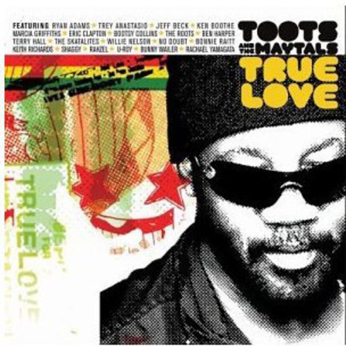 Toots & The Maytals - Toots & the Maytals : True Love