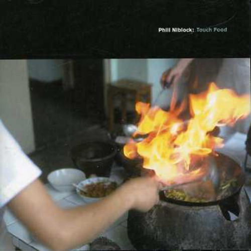 Phill Niblock - Touch Food