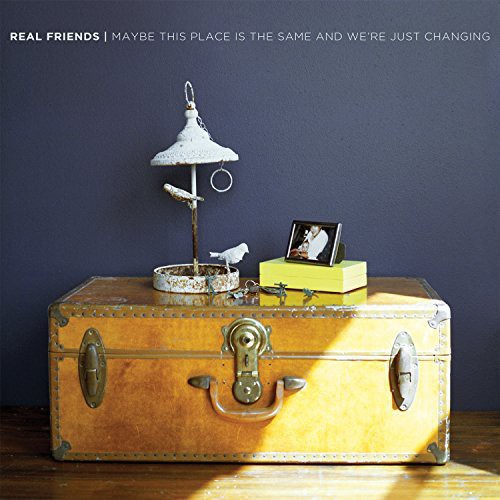 Real Friends - Maybe This Place Is the Same & We're Just Changing