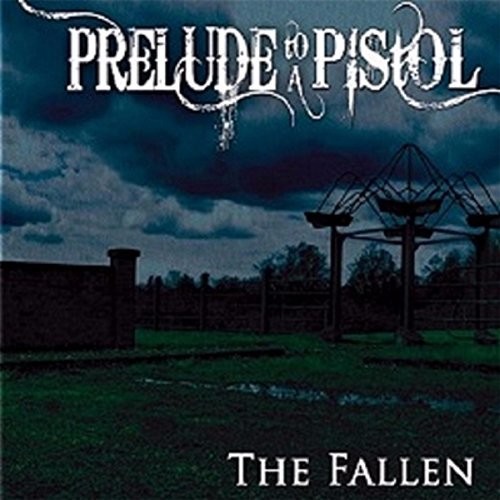 Prelude to a Pistol - The Fallen