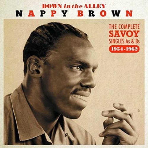 Nappy Brown - Down In The Alley: Complete Singles As & Bs 54-62