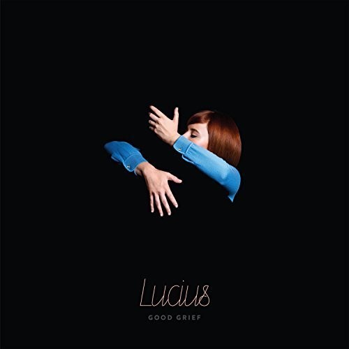 Lucius - Good Grief [Import]