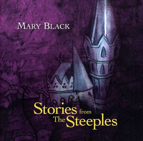 Mary Black - Stories from the Steeples