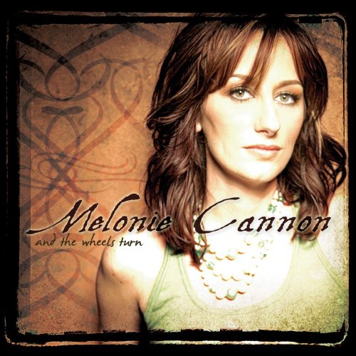 Melonie Cannon - And The Wheels Turn