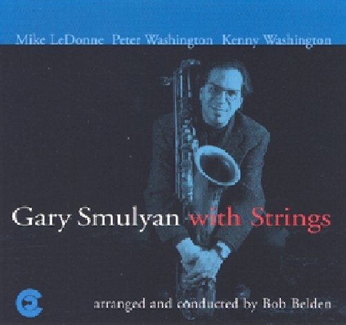 Gary Smulyan - Gary Smulyan with Strings