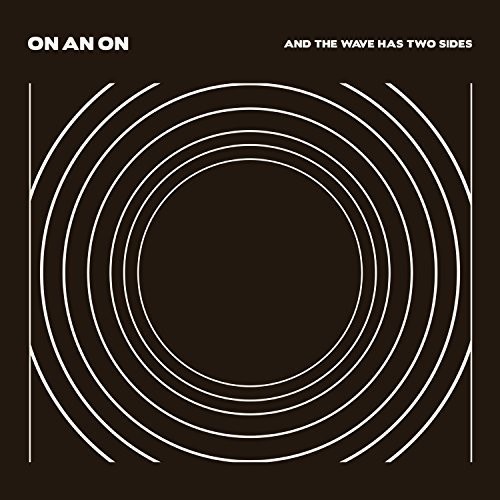 On An On - And The Wave Has Two Sides [Limited Edition Clear Vinyl]