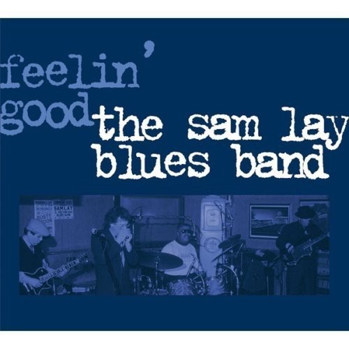 Sam Lay Blues Band - Feelin Good
