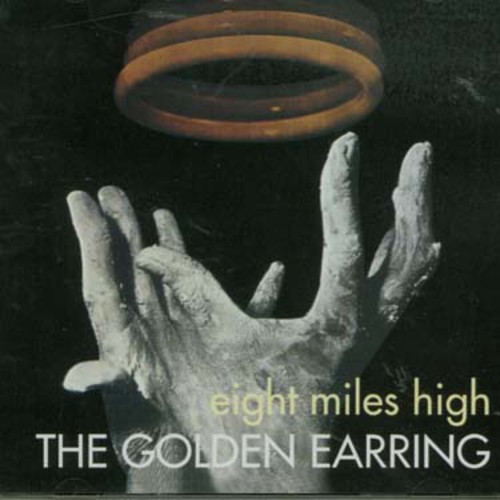 Golden Earring - Eight Miles High [Import]