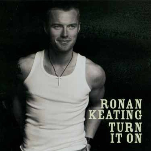 Ronan Keating - Turn It On [Import]
