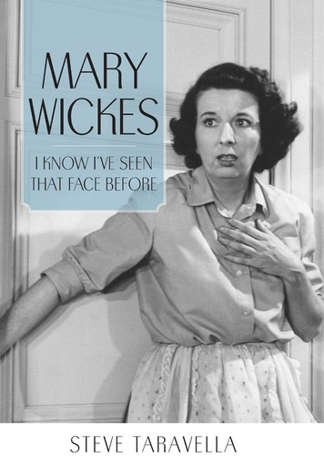  - Mary Wickes: I Know I've Seen That Face Before