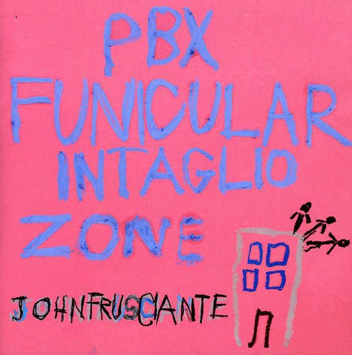 John Frusciante - PBX Funicular Intaglio Zone