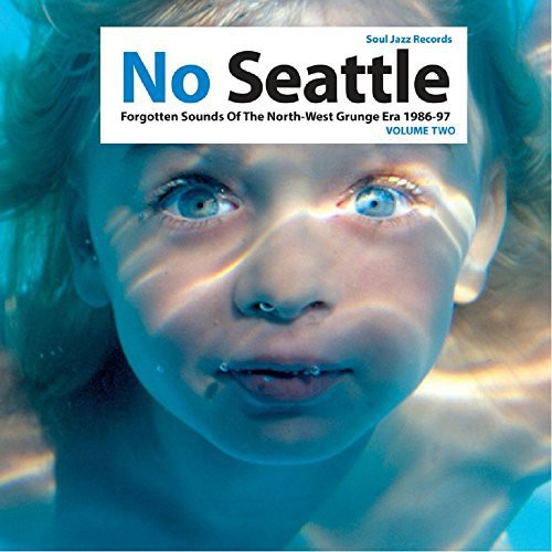 Soul Jazz Records Presents - No Seattle: Forgotten Sounds of the North-West Grunge Era 1986-97 [Vinyl]