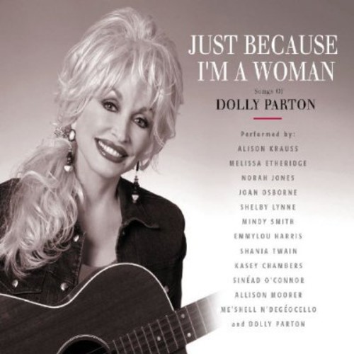 Just Because Im A Woman-Songs Of Dolly Parton - Just Because I'm A Woman: The Songs Of Dolly Parton