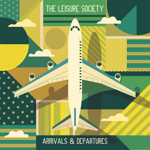 Leisure Society - Arrivals & Departures