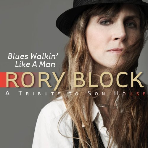 Rory Block - Blues Walkin Like a Man: Tribute to Son House