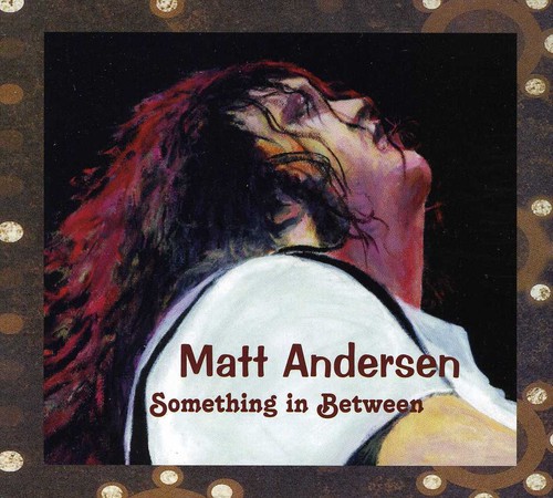 Matt Andersen - Something in Between