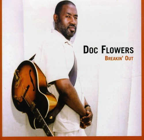 Doc Flowers - Breakin Out