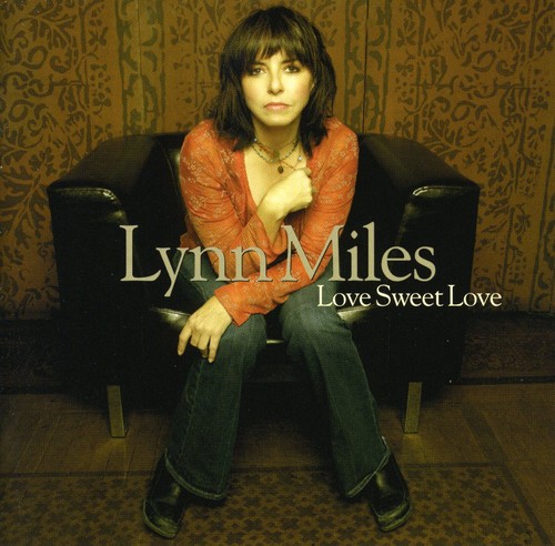 Lynn Miles - Love Sweet Love [Import]