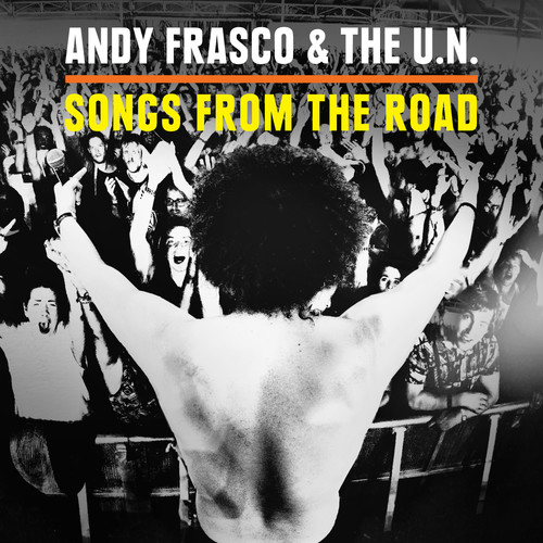Andy Frasco & The U.N. - Songs From The Road