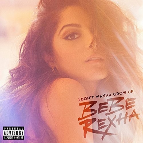 Bebe Rexha - I Don't Wanna Grow Up