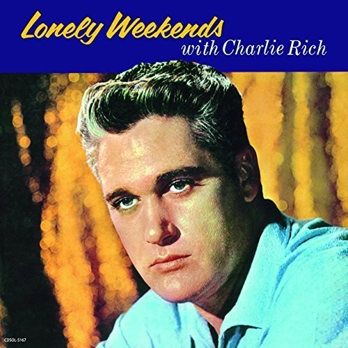 Charlie Rich - Lonely Weekends With Charlie Rich (Jmlp) [Remastered]