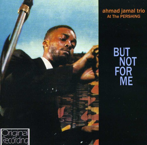 Ahmad Jamal - At The Pershing-But Not For Me [Import]