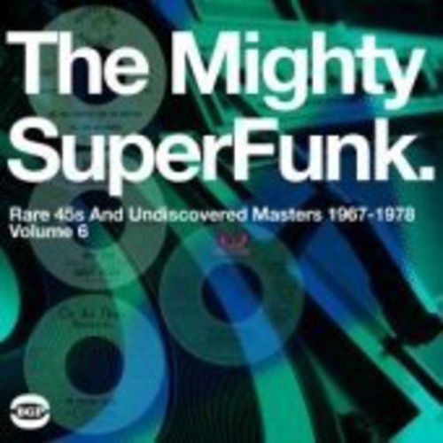 The Mighty Super Funk: Rare 45s and Undiscovered Masters 1967-1978 [Import]